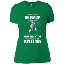 Load image into Gallery viewer, Some Of Us Grew Up Listening To Reba Mcentire The Cool Ones Still Do
