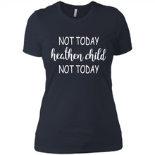 Load image into Gallery viewer, Not Today Heathen Child Not Today # Zawin