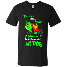 Load image into Gallery viewer, Grinch There Is A 100% Chance I's Rather Be At Home With My Dog