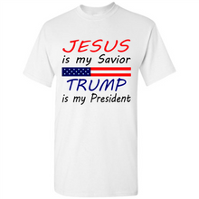 Load image into Gallery viewer, Jesus is my savior trump is my president