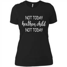 Load image into Gallery viewer, Not Today Heathen Child Not Today # Zawin
