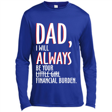 Load image into Gallery viewer, Dad I Will Always be Your Litte Girl Financial Burden
