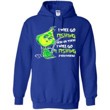 Load image into Gallery viewer, Grinch I Will Go Fishing Here Or There I Will Go Fishing Everywhere