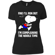 Load image into Gallery viewer, Snoopy Dog Fine I’ll Run But I’m Complaining The Whole Time