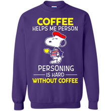 Load image into Gallery viewer, Snoopy Coffee Helps Me Person Personing Is Hard Without Coffee