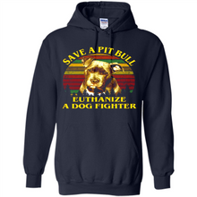 Load image into Gallery viewer, Save A Pit Bull Euthanize A Dog Fighter Vintage