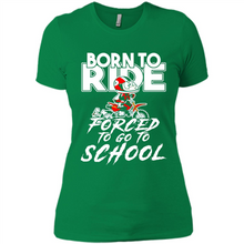 Load image into Gallery viewer, Born To Ride Forced To Go To School Motorcycle Rider