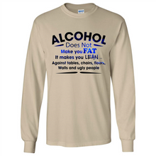 Load image into Gallery viewer, Alcohol Does Not Make You Fat Funny Drinking Saying