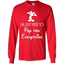 Load image into Gallery viewer, I’m Just Here To Pay For Everything Mickey # Zawin store