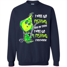 Load image into Gallery viewer, Grinch I Will Go Fishing Here Or There I Will Go Fishing Everywhere