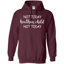 Load image into Gallery viewer, Not Today Heathen Child Not Today # Zawin