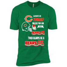 Load image into Gallery viewer, Always Be Yourself Unless You Can Be A Bears Girl