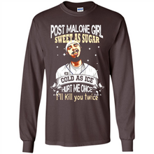 Load image into Gallery viewer, Post Malone Girl Sweet As Sugar Cold As Ice Hurt Me Once I'll Kill You Twice # Zawin