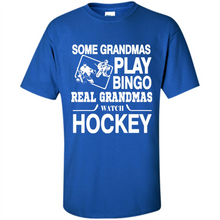 Load image into Gallery viewer, Some Grandmas Play Bingo Real Grandmas Watch Hockey