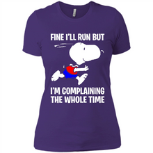 Load image into Gallery viewer, Snoopy Dog Fine I’ll Run But I’m Complaining The Whole Time