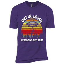 Load image into Gallery viewer, Get In Loser We’re Doing Butt Stuff Vintage # Zawin store