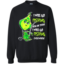 Load image into Gallery viewer, Grinch I Will Go Fishing Here Or There I Will Go Fishing Everywhere