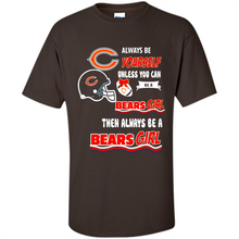 Load image into Gallery viewer, Always Be Yourself Unless You Can Be A Bears Girl