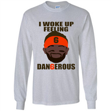 Load image into Gallery viewer, I Woke Up Feeling Dangerous Baker Mayfield