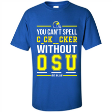 Load image into Gallery viewer, You Can’t Spell Cocksucker Without OSU # Zawin store