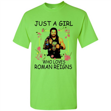 Load image into Gallery viewer, Just A Girl Who Loves Roman Reigns