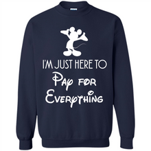 Load image into Gallery viewer, I’m Just Here To Pay For Everything Mickey # Zawin store
