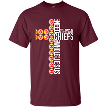 Load image into Gallery viewer, All I Need Today Is Kansas City Chiefs And A Whole Lot Of Jesus