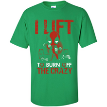 Load image into Gallery viewer, Deadpool - I Lift To Burn Off The Crazy # Zawin store