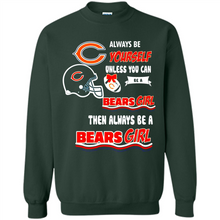 Load image into Gallery viewer, Always Be Yourself Unless You Can Be A Bears Girl