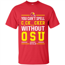 Load image into Gallery viewer, You Can’t Spell Cocksucker Without OSU # Zawin store