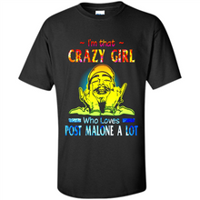 Load image into Gallery viewer, I'm That Crazy Girl Who Loves Post Malone A Lot # Zawin store