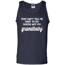 Load image into Gallery viewer, You Can't Tell Me What To Do You're Not My Grandbaby # Zawin