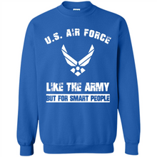 Load image into Gallery viewer, US Air Force - Like The Army But For Smart People