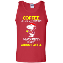 Load image into Gallery viewer, Snoopy Coffee Helps Me Person Personing Is Hard Without Coffee