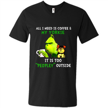 Load image into Gallery viewer, Grinch All I need is coffee and my Yorkie it is too peopley outside