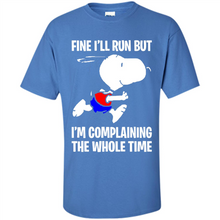 Load image into Gallery viewer, Snoopy Dog Fine I’ll Run But I’m Complaining The Whole Time