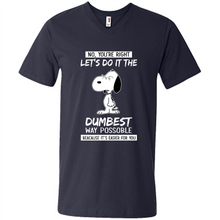 Load image into Gallery viewer, Snoopy Let's Do It The Dumbest Way Possible