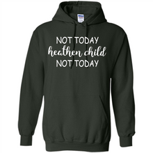 Load image into Gallery viewer, Not Today Heathen Child Not Today # Zawin