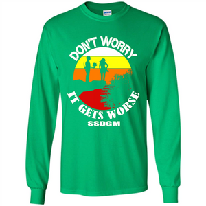 Don't Worry It Gets Worse SSDGM # Zawin store
