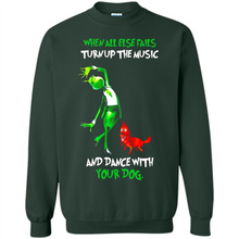 Load image into Gallery viewer, Grinch When All Else Fails Turn Up The Music And Dance With Your Dog