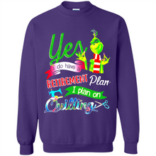 Load image into Gallery viewer, Grinch Yes I Do Have A Retirement Plan I Plan On Quilting