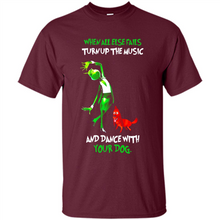 Load image into Gallery viewer, Grinch When All Else Fails Turn Up The Music And Dance With Your Dog