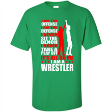 Load image into Gallery viewer, I Am A Wrestler Wrestling - I Am The Offense I Am The Defense