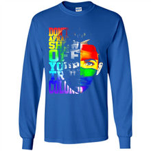Load image into Gallery viewer, Don't Be Afraid To Show Off Your True Colors LGBT