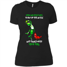 Load image into Gallery viewer, Grinch When All Else Fails Turn Up The Music And Dance With Your Dog