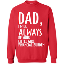 Load image into Gallery viewer, Dad I Will Always be Your Litte Girl Financial Burden