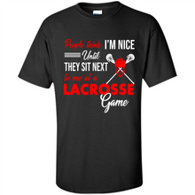 Load image into Gallery viewer, People Think I'm Nice Until They Sit Next To Me At A Lacrosse Game # Zawin