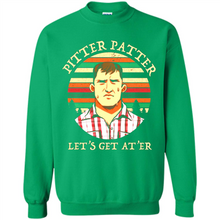 Load image into Gallery viewer, Wayne Letterkenny-Pitter Patter Let's Get At'er