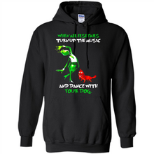 Load image into Gallery viewer, Grinch When All Else Fails Turn Up The Music And Dance With Your Dog