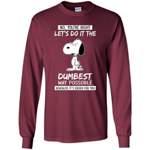 Load image into Gallery viewer, Snoopy Let's Do It The Dumbest Way Possible